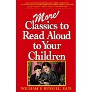 More Classics to Read Aloud to Your Children [Hardcover - Used]
