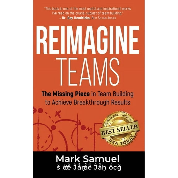 Reimagine Teams: The Missing Piece in Team Building to Achieve Breakthrough Results, (Hardcover)