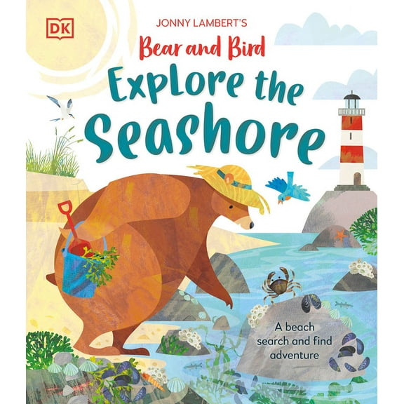 The Bear and the Bird Jonny Lambert's Bear and Bird Explore the Seashore: A Beach Search and Find Adventure, (Hardcover)