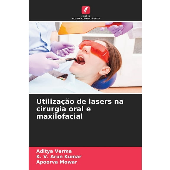 Utilização de lasers na cirurgia oral e maxilofacial, (Paperback)