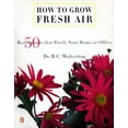 thumbnail image 1 of Pre-Owned How to Grow Fresh Air: 50 House Plants That Purify Your Home or Office (Paperback) 0140262431 9780140262438, 1 of 1
