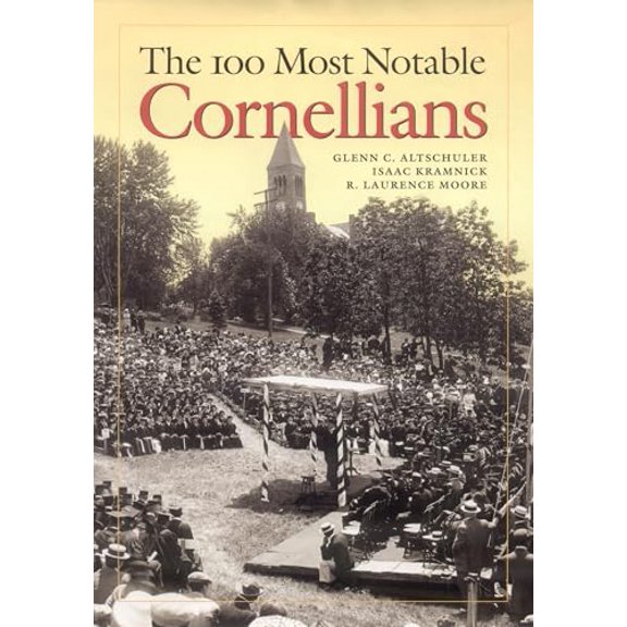 Pre-Owned The 100 Most Notable Cornellians (Hardcover) 0801439582 9780801439582