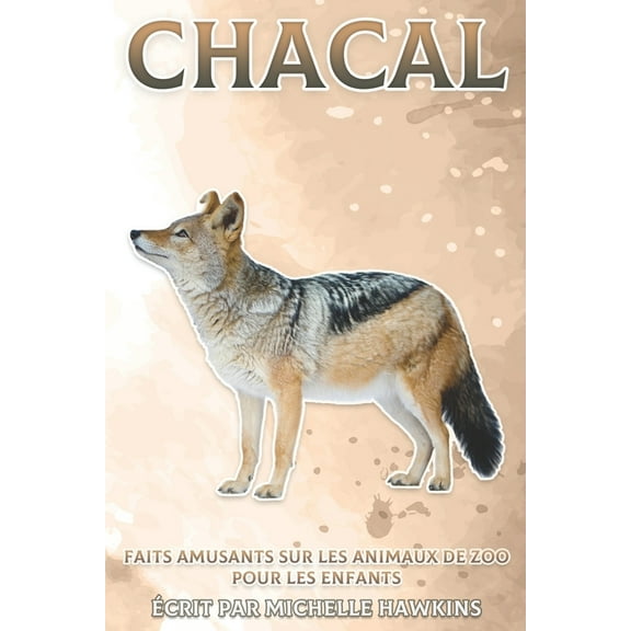 Faits Amusants Sur les Animaux de Zoo Po Chacal: Faits amusants sur les animaux de zoo pour les enfants #32, (Paperback)