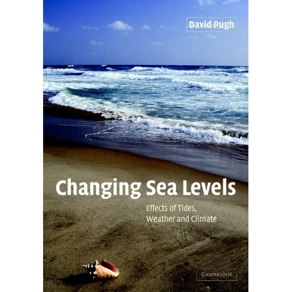 Changing Sea Levels: Effects of Tides, Weather and Climate, (Paperback)