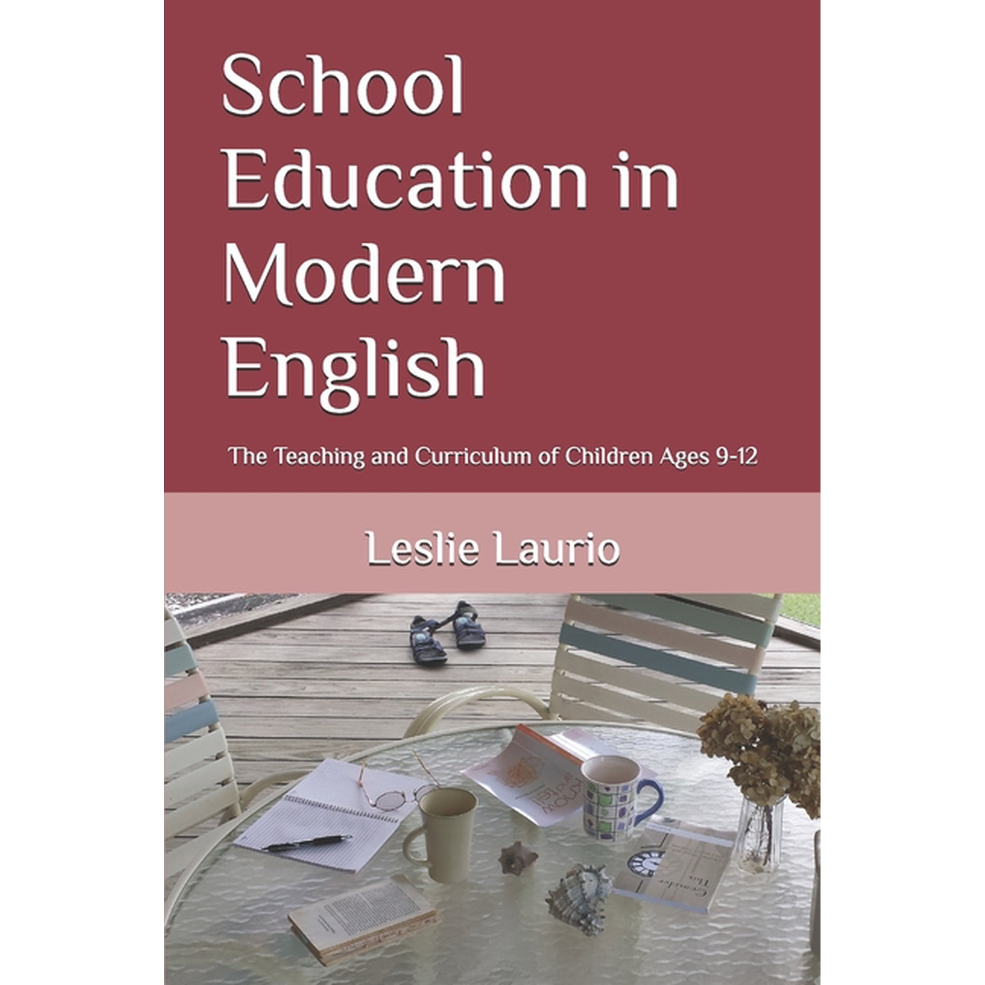 The Charlotte Mason Education Modern Eng School Education in Modern English: The Teaching and Curriculum of Children Ages 9-12, Book 3, (Paperback)