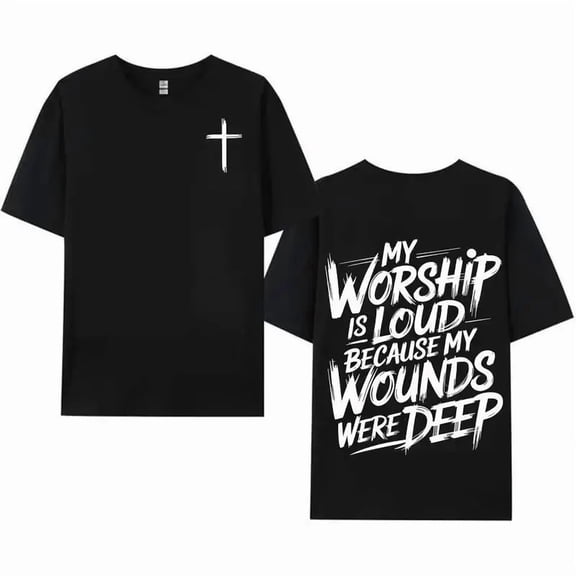 My Worship Is Loud Because My Wounds Were Deep Christian Shirt, Christian Scripture T-Shirt, Vintage Retro Double Sided Printed