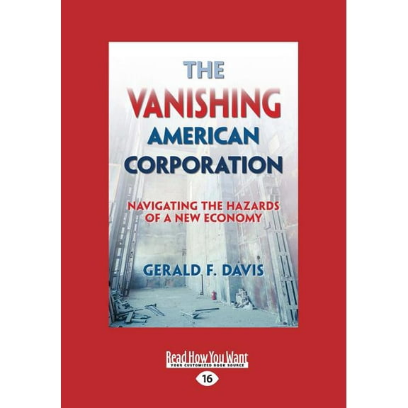 The Vanishing American Corporation: Navigating the Hazards of a New Economy (Large Print 16pt), (Paperback)