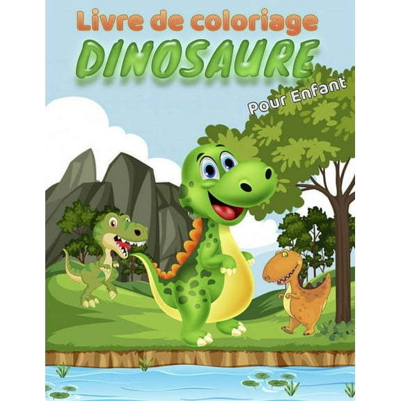 Livre de coloriage Dinosaure - Pour Enfant: Meilleur cadeau pour les enfants à partir de 3 ans - 35 Dinosaures à colorier (Paperback)