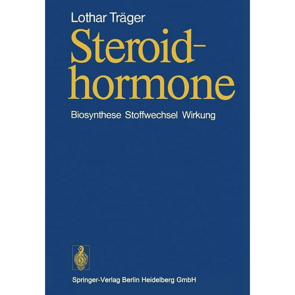 Steroidhormone: Biosynthese, Stoffwechsel, Wirkung, (Paperback)