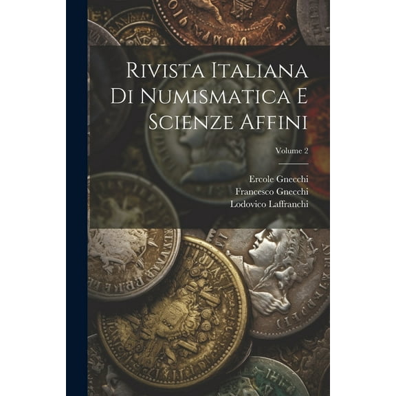 Rivista Italiana Di Numismatica E Scienze Affini; Volume 2 (Paperback)