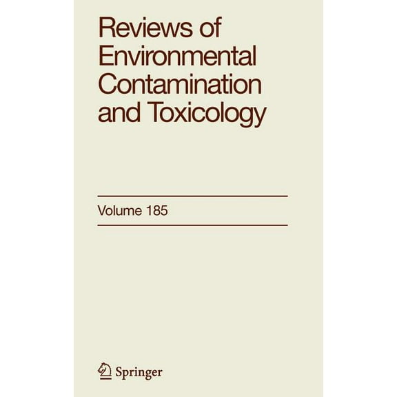 Reviews of Environmental Contamination a Reviews of Environmental Contamination and Toxicology 185, Book 185, (Hardcover)