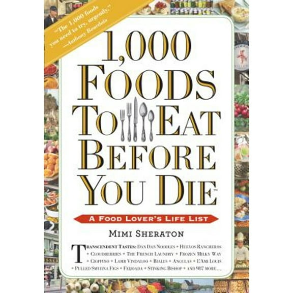Pre-Owned 1,000 Foods to Eat Before You Die: A Food Lover's Life List (Paperback) 0761141685 9780761141686