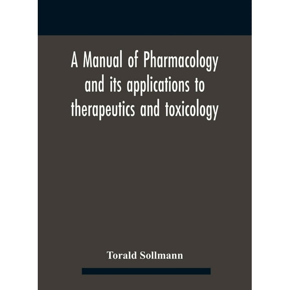 A Manual Of Pharmacology And Its Applications To Therapeutics And Toxicology, (Hardcover)