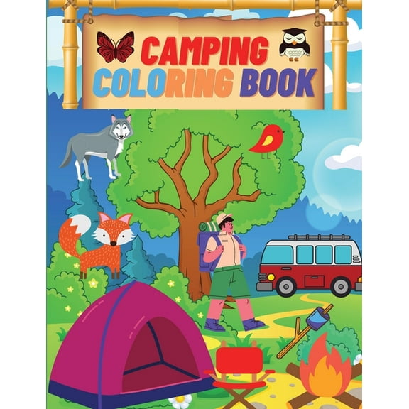 Camping Coloring Book: Camping Coloring Books For Kids Ages 4-8, 8-12 or Preschool, Toddlers, Preschoolers Activity Book, (Paperback)