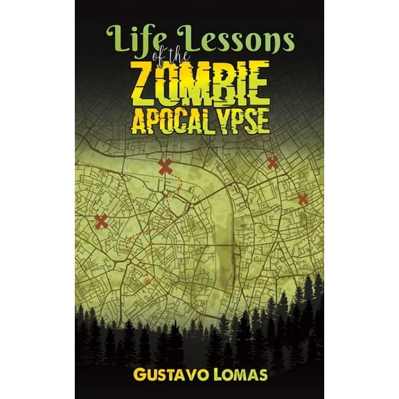 Life Lessons of the Zombie Apocalypse, (Paperback)