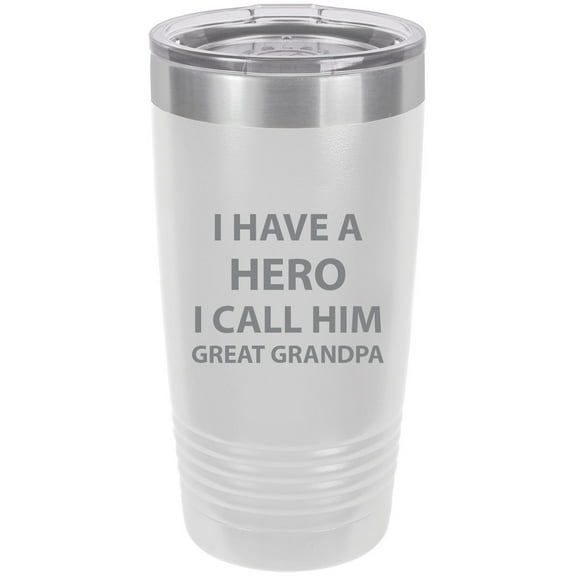 I have a Hero I call him Great Grandpa Stainless Steel Engraved Insulated Tumbler 20 Oz Travel Coffee Mug, White