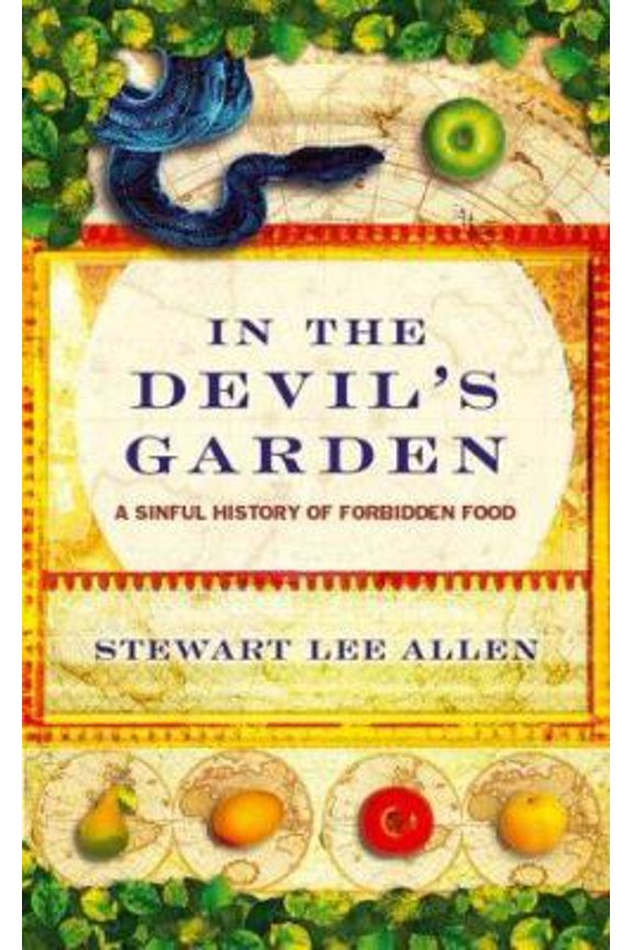 Pre-Owned In the Devil's garden: a sinful history of forbidden food (Hardcover) 1841952222 9781841952222