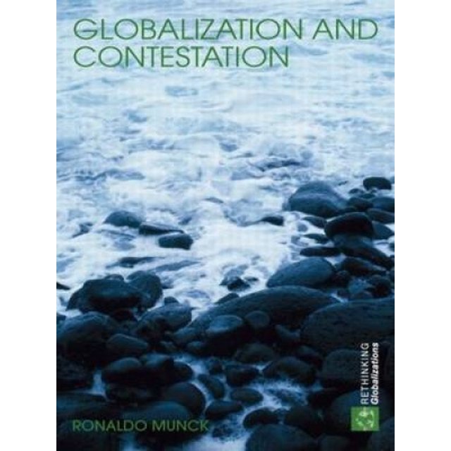 Globalization and Contestation: The New Great Counter-Movement (Rethinking Globalizations)