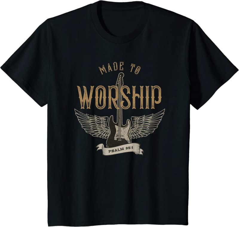 Made To Worship Psalm 95 1 Christian Worship Bible Verse T-Shirt ...