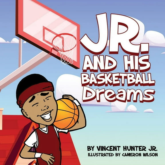 Jr. and His Basketball Dreams, (Paperback)