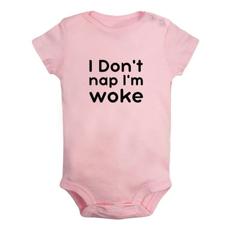 

I Don t Nap I m Woke Funny Rompers For Babies Newborn Baby Unisex Bodysuits Infant Jumpsuits Toddler 0-24 Months Kids One-Piece Oufits