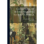 Catalogue of Books Relating to South Africa (Paperback)