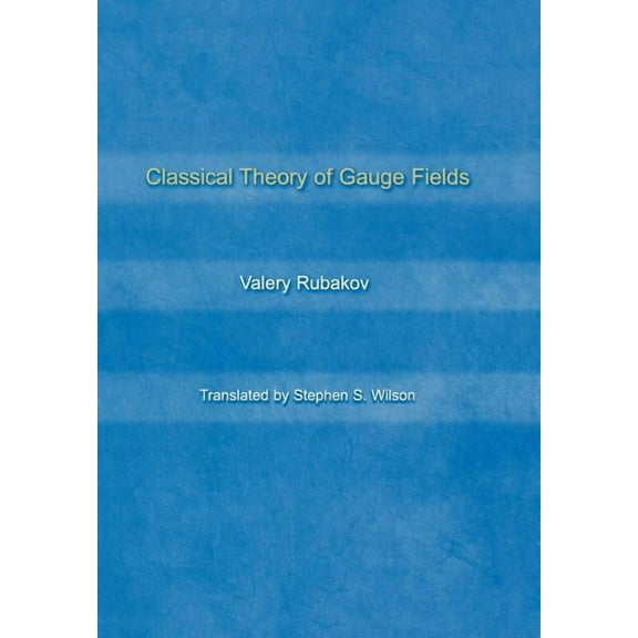 Classical Theory of Gauge Fields, (Hardcover)