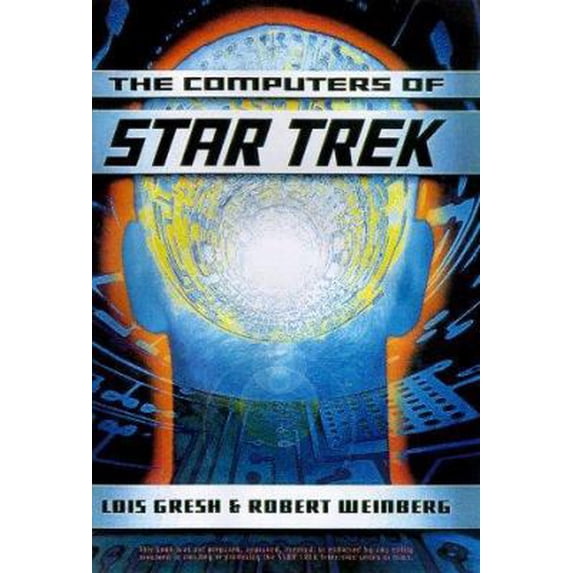 Pre-Owned The Computers Of Star Trek (Hardcover) 0465012981 9780465012985