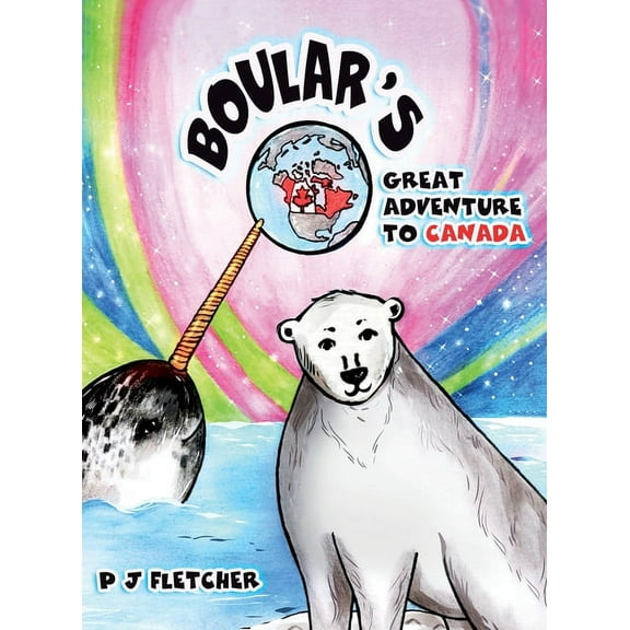 Boular's Great Adventure to Canada, (Hardcover)