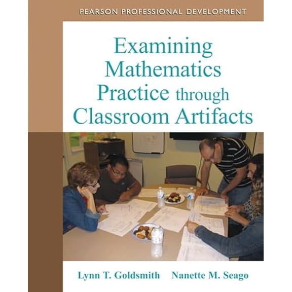 Pre-Owned Examining Mathematics Practice through Classroom Artifacts (Paperback) 0132101289 9780132101288