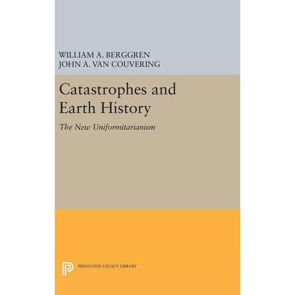 Catastrophes and Earth History: The New Uniformitarianism, (Hardcover)