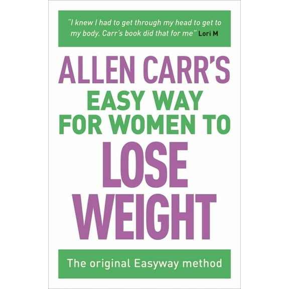 Allen Carr's Easyway Allen Carr's Easy Way for Women to Lose Weight: The Original Easyway Method, Book 7, (Paperback)