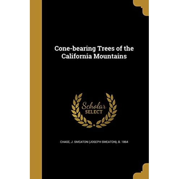 Cone-bearing Trees of the California Mountains (Paperback)