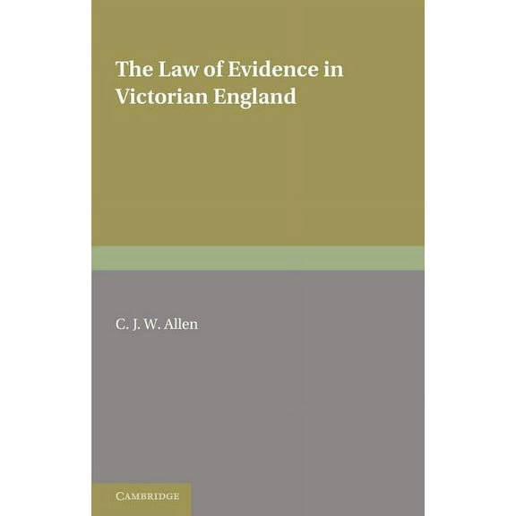 Cambridge Studies in English Legal Histo The Law of Evidence in Victorian England, (Paperback)
