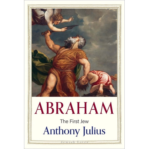 Jewish Lives Abraham: The First Jew, (Hardcover)