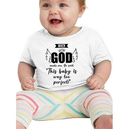 

This Baby Is Way Too Perfect T-Shirt Infant -Smartprints Designs 18 Months