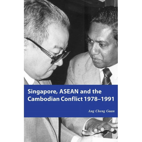 Singapore, ASEAN and the Cambodian Conflict 1978-1991 (Paperback)