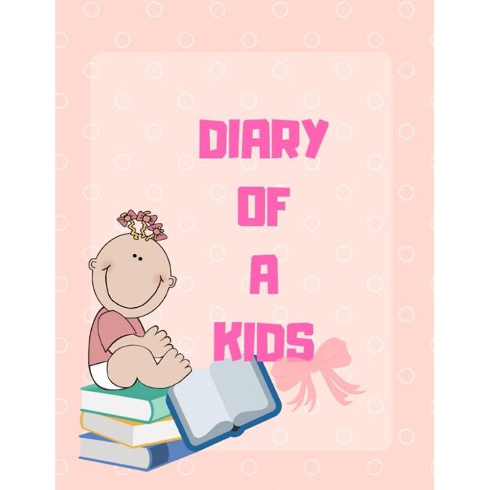 Diary of a Kids Diary of a Kids Ages 48 Childhood Learning, Preschool Activity Book 100