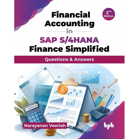 Financial Accounting in SAP S/4HANA Finance Simplified: Questions & Answers - 2nd Edition, (Paperback)
