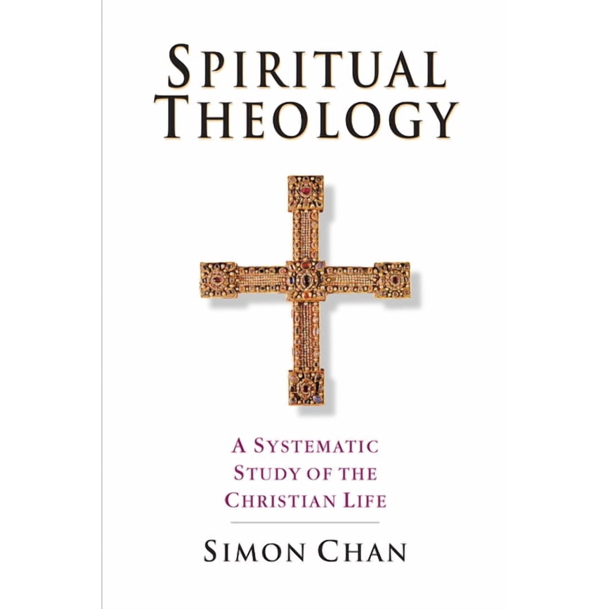Spiritual Theology: A Systematic Study of the Christian Life (Paperback)