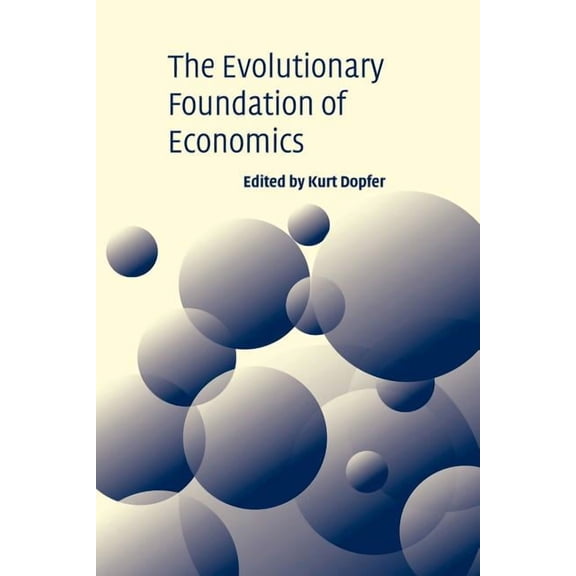 The Evolutionary Foundations of Economics, (Paperback)