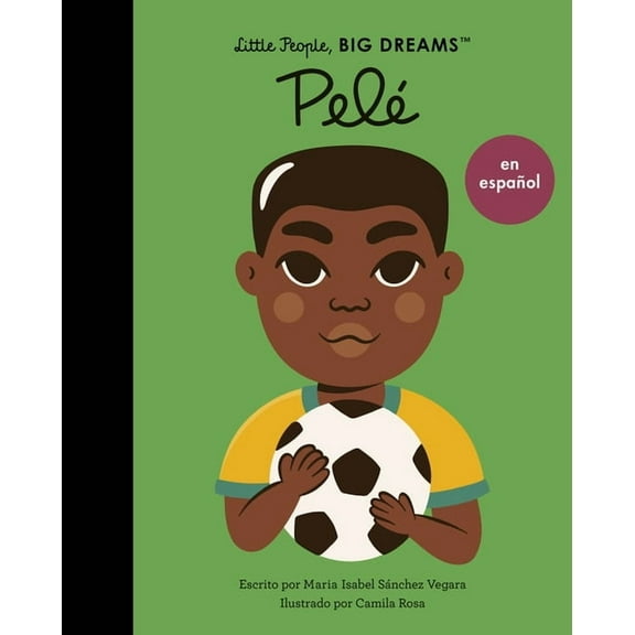 Little People, Big Dreams en EspaÃ±ol PelÃ© (Spanish Edition), Book 46, (Paperback)