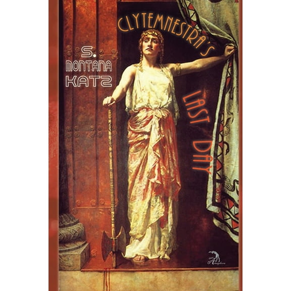 Clytemnestra's Last Day, (Paperback)