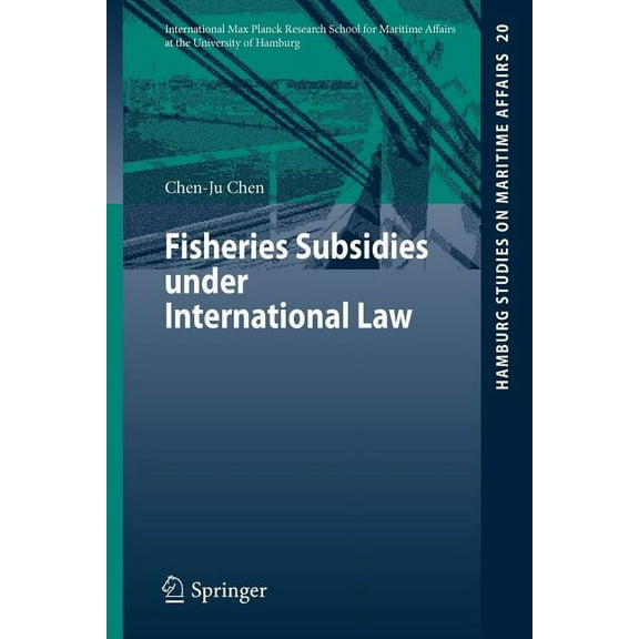 Hamburg Studies on Maritime Affairs Fisheries Subsidies Under International Law, Book 20, (Paperback)