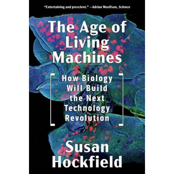 The Age of Living Machines, (Paperback)