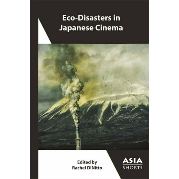 Asia Shorts Eco-Disasters in Japanese Cinema, (Paperback)