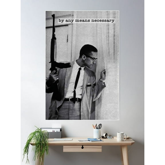 Kna Prints - 1 Pc Poster Malcolm By Any Means Necessary, UNFRAMED-8x12