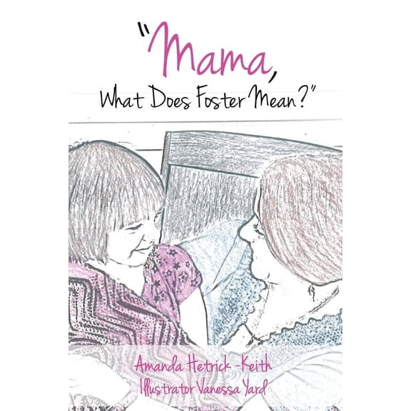 Mama, What Does Foster Mean?, (Paperback)