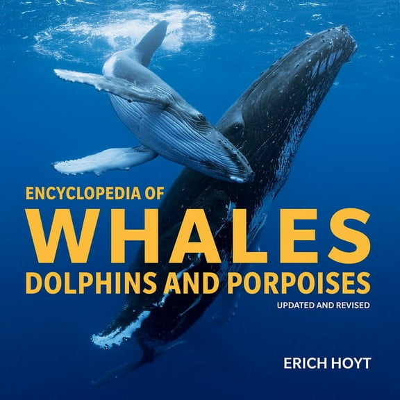 Encyclopedia of Whales, Dolphins and Porpoises, (Paperback)