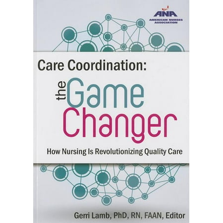 UPC: 9781558105430 | Care Coordination: The Game Changer–How Nursing Is Revolutionizing Quality Care (Paperback)